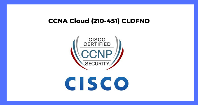 How to prepare for Cisco- 210-451 CLDFND Exam?