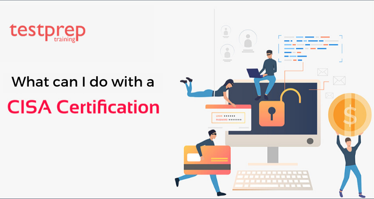 What can I do with a CISA Certification?