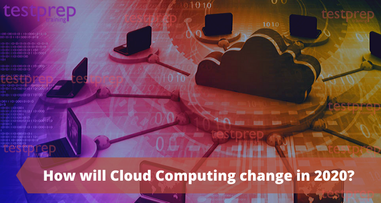 How will cloud computing change in 2020