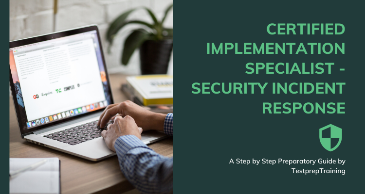 Certified Implementation Specialist - Security Incident Response