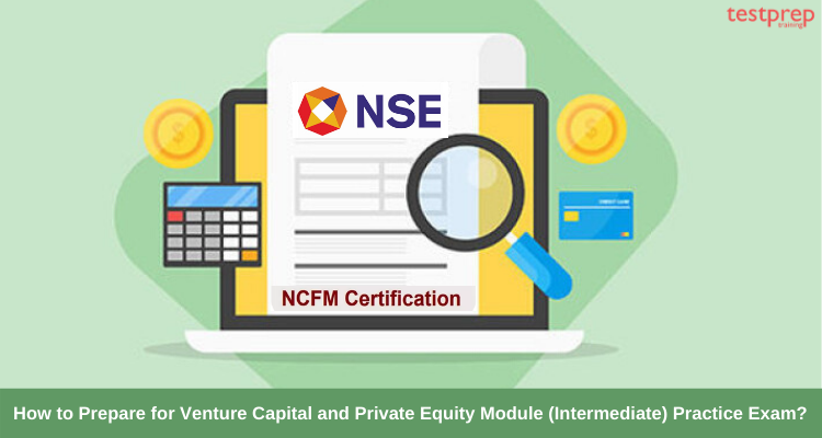 How to Prepare for Venture Capital and Private Equity Module (Intermediate) Practice Exam_