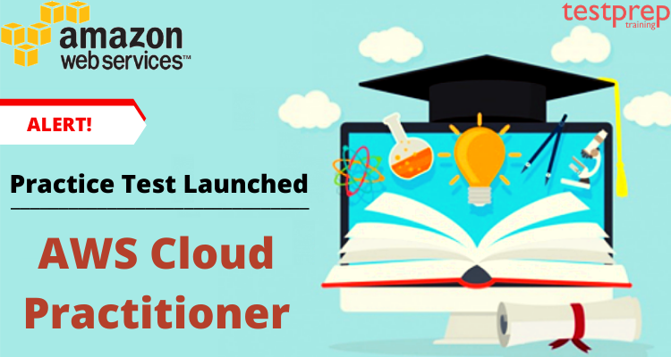 AWS Cloud Practitioner- 2020- Practice Tests launched