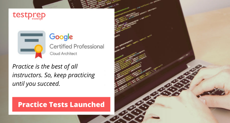 GCP Cloud Architect - Practice Tests Launched