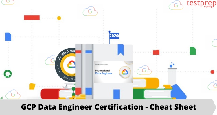 GCP Data Engineer Certification - Cheat Sheet