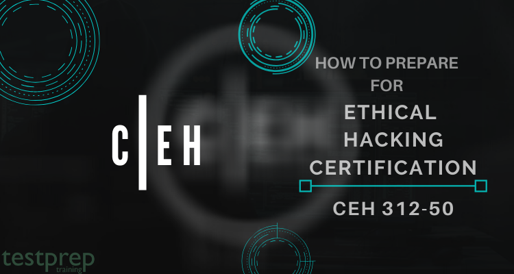 HOW TO PREPARE FOR ETHICAL HACKING CERTIFICATION