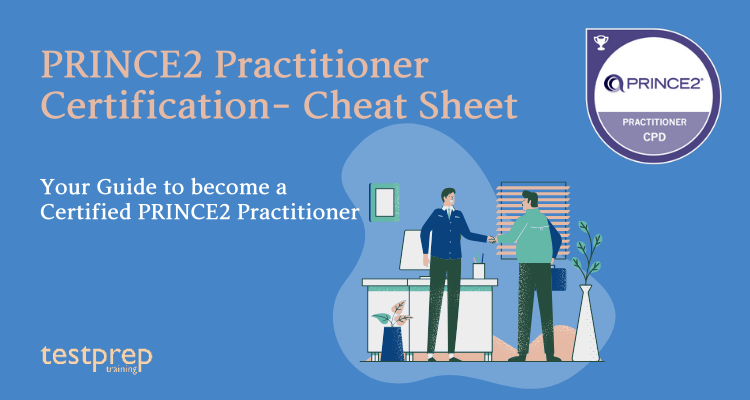 PRINCE2 Practitioner Certification- Cheat Sheet