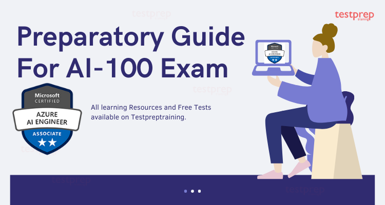 Preparatory Guide For AI-100 Exam
