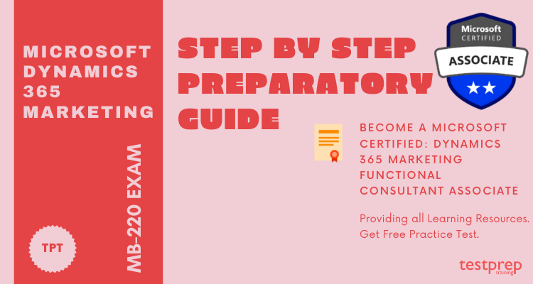 How to prepare for MB-220 Certification - Microsoft Dynamics 365 for Marketing