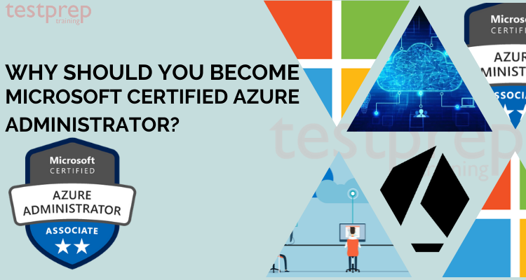 Why should you become Microsoft Certified Azure Administrator