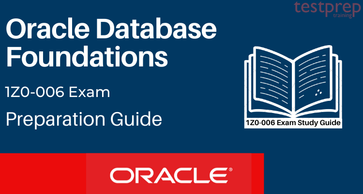 How to prepare for the Oracle Database Foundations (1Z0-006) Exam