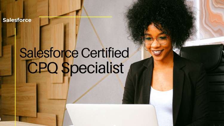 Salesforce Certified CPQ Specialist
