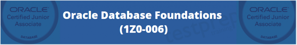 Oracle Database Foundations (1Z0-006) Exam