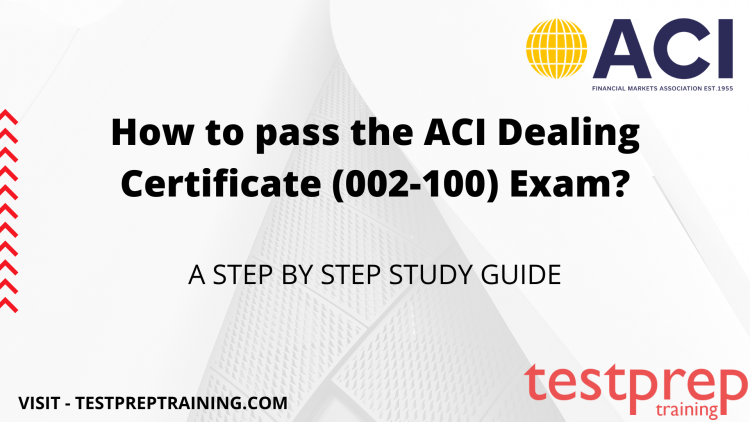 ACI Dealing Certificate (002-100) Study Guide