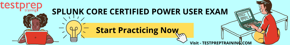 Splunk Core Certified Power User Practice Tests