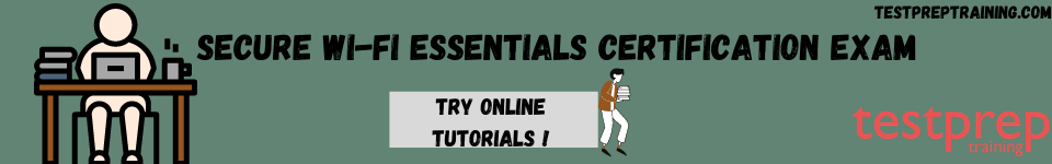 Secure Wi-Fi Essentials Certification Exam online learning tutorials