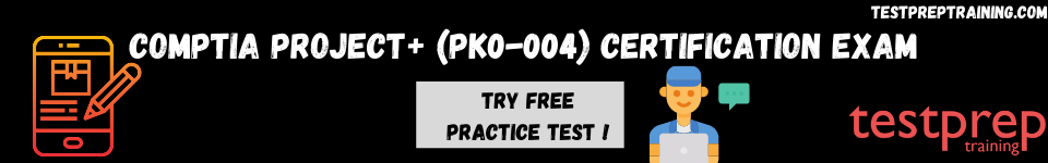  CompTIA Project+ (PK0-004) Certification Exam free practice test