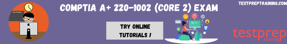CompTIA A+ 220-1002 (Core 2) Exam online learning tutorials