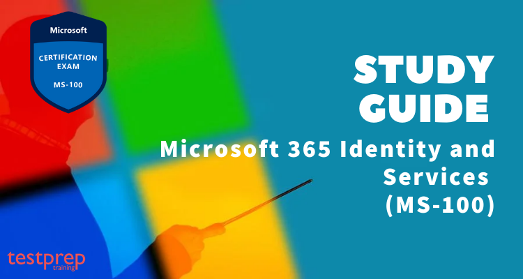 Microsoft 365 Identity and Services (MS-100)