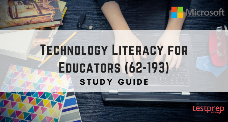 Technology Literacy for Educators (62-193) Exam