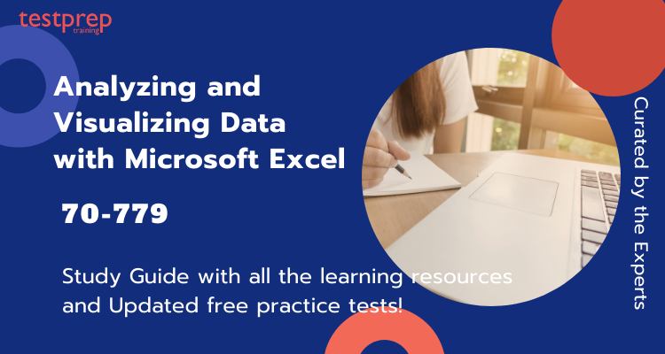 Exam 70-779: Analyzing and Visualizing Data with Microsoft Excel
