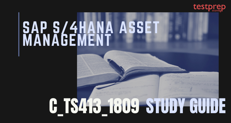 C_TS413_1809 – SAP S/4HANA Asset Management