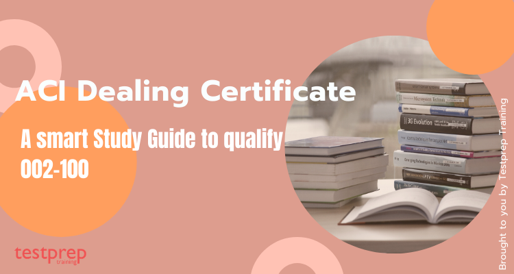 ACI Dealing Certificate (002-100)