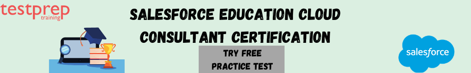 Salesforce Education Cloud Consultant Certification exam free practice test
