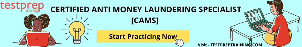 Certified Anti-Money Laundering Specialist [CAMS] Practice Tests