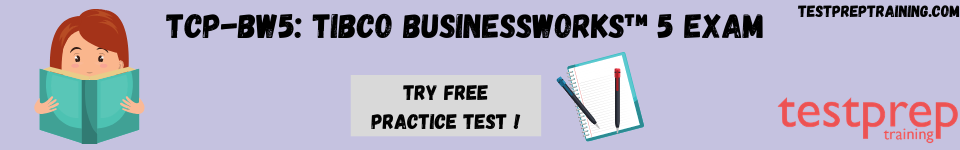 TCP-BW5: TIBCO BusinessWorks 5 Exam practice test
