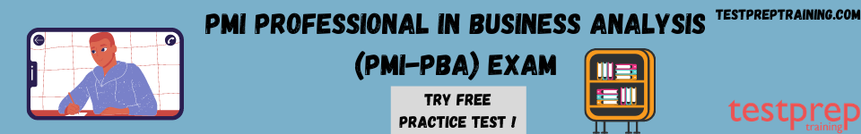 PMI Professional in Business Analysis (PMI-PBA) Exam free practice test