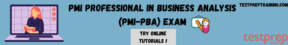 PMI Professional in Business Analysis (PMI-PBA) Exam online tutorial