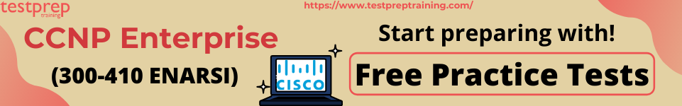 CCNP Enterprise (300-410 ENARSI) free practice tests
