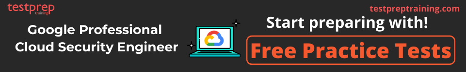 Google Professional Cloud Security Engineer  Free Practice Tests