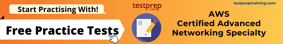 AWS Certified Advanced Networking Specialty free practice tests