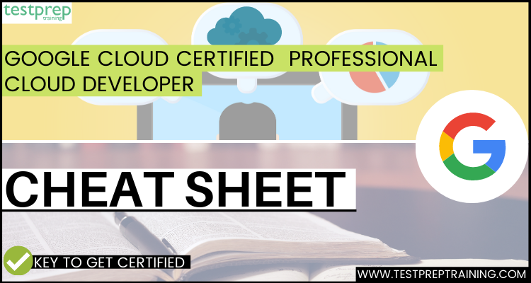 Google Professional Cloud Developer (GCP) Cheat Sheet