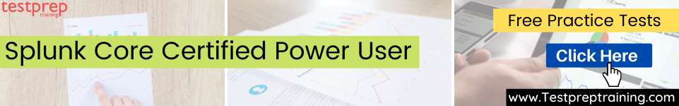 Splunk Core Certified Power User practice tests