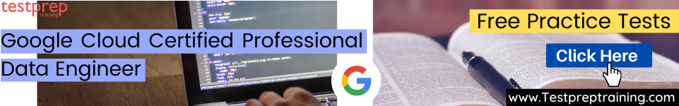 Google Professional Data Engineer (GCP) practice tests | Data Engineer Interview Questions