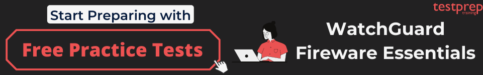 WatchGuard Fireware Essentials free practice tests