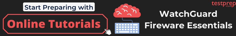 WatchGuard Fireware Essentials  online tutorials