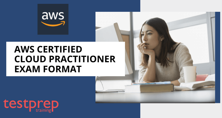 AWS Cloud Practitioner Exam Format