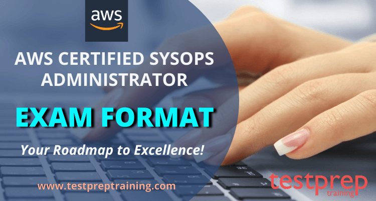 AWS Certified SysOps Administrator Exam Format