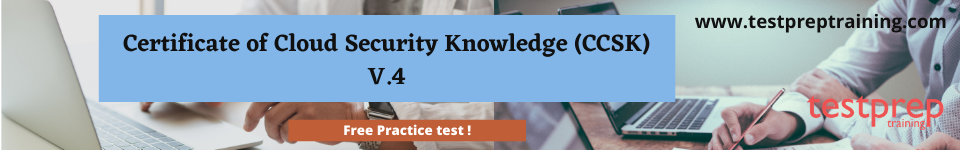 Certificate of Cloud Security Knowledge (CCSK) V.4 free practice test