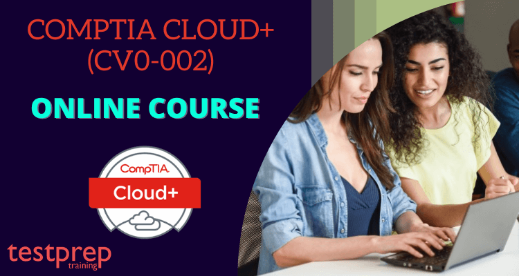 CompTIA Cloud+ (CV0-002) Online Course