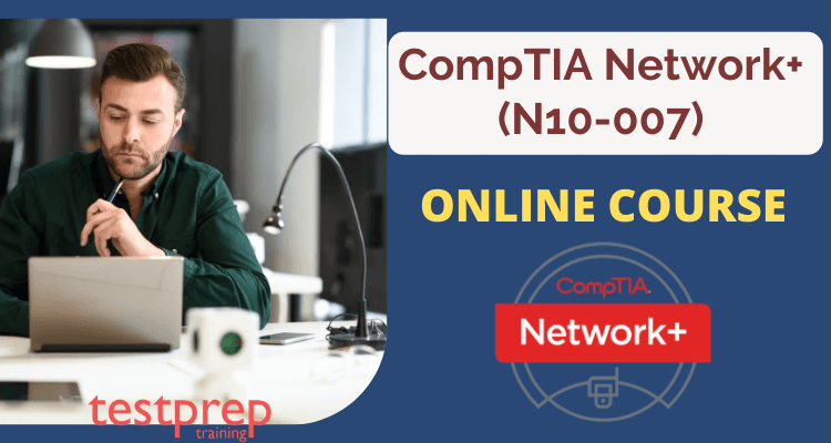 CompTIA Network+ (N10-007) Online Course