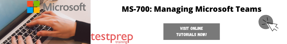 MS-700: Managing Microsoft Teams exam online tutorials