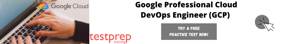 Google Professional Cloud DevOps Engineer (GCP)  free test 