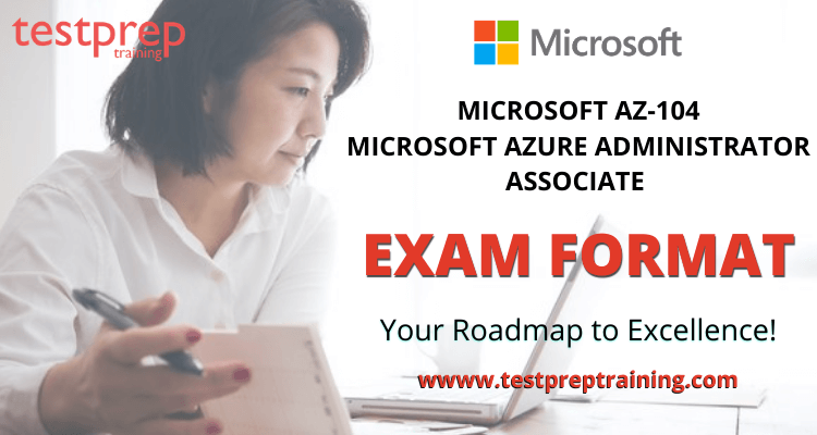 Microsoft: AZ-104 Exam Format