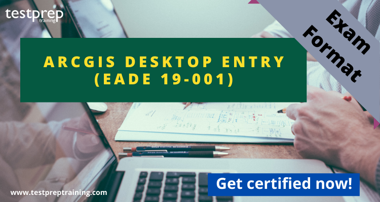 ArcGIS Desktop Entry (EADE 19-001)
