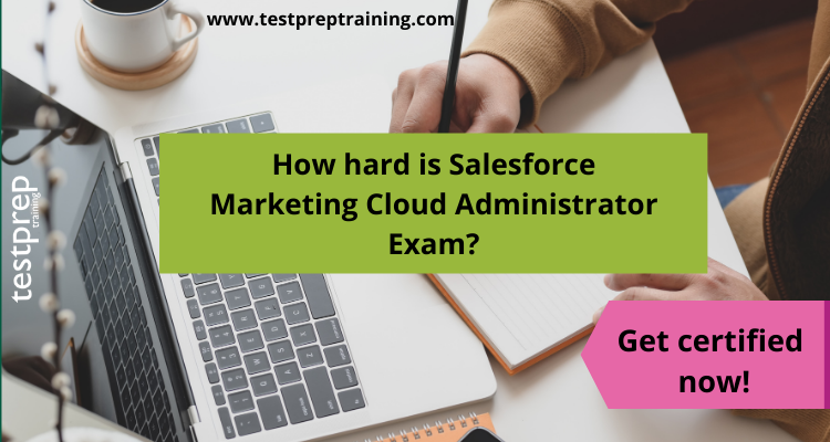 How hard is Salesforce Marketing Cloud Administrator Exam?