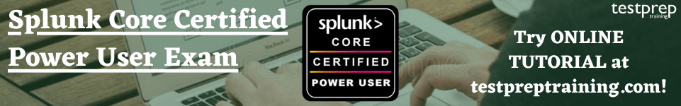 Splunk Core Certified Power User Exam
